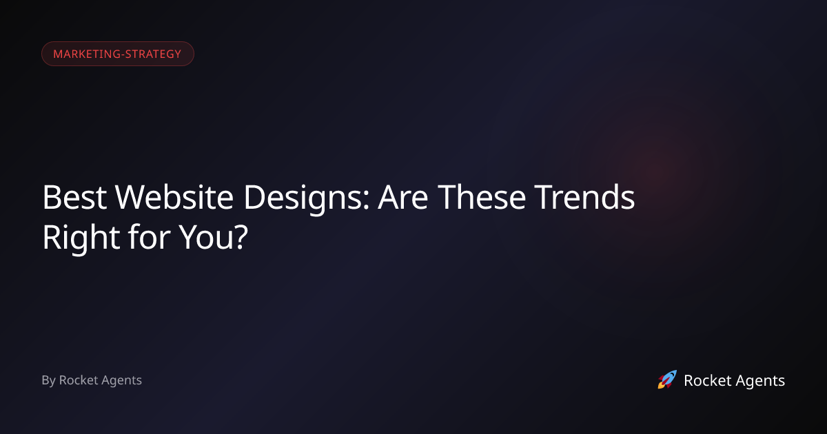 Best Website Designs: Are These Trends Right for You? | Rocket Agents ...